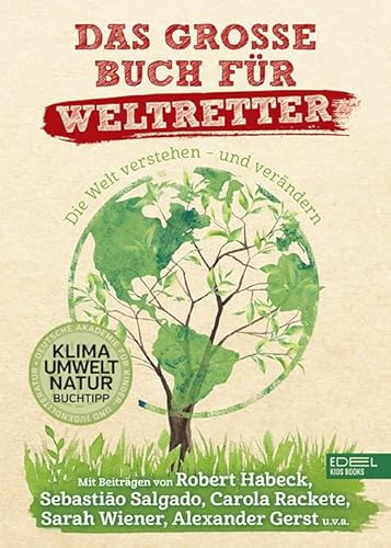 Das große Buch für Weltretter: Die Welt verstehen - und verändern