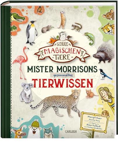 Die Schule der magischen Tiere: Mister Morrisons gesammeltes Tierwissen: Das Sachbuch zur Reihe Die Schule der magischen Tiere: Mister Morrisons gesammeltes Tierwissen: Das Sachbuch zur Reihe