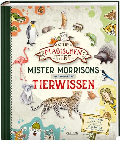 Die Schule der magischen Tiere: Mister Morrisons gesammeltes Tierwissen: Das Sachbuch zur Reihe