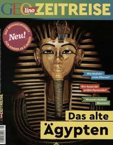 GEOlino Zeitreise 01/2016 - Das alte Ägypten von Gruner + Jahr