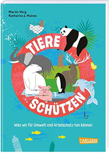 Tiere schützen: Was wir für Umwelt und Artenschutz tun können (Sachbuch kompakt und aktuell)