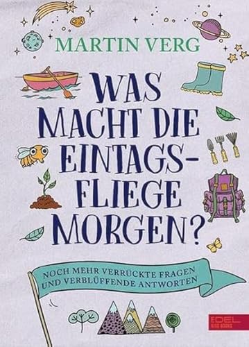 Was macht die Eintagsfliege morgen? Noch mehr verrückte Fragen und verblüffende Antworten: Faszinierendes Wissen über die Rätsel der heimischen Natur für Kinder ab 9 Jahren von KARIBU