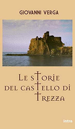 Le storie del castello di Trezza (Annotato) (Il disoriente) von Intra S.r.l.s.