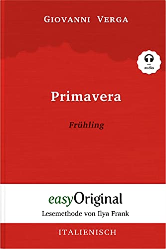 Primavera / Frühling (Buch + Audio-CD) - Lesemethode von Ilya Frank - Zweisprachige Ausgabe Italienisch-Deutsch: Ungekürzter Originaltext - ... von Ilya Frank - Italienisch: Italienisch) von EasyOriginal Verlag e.U.