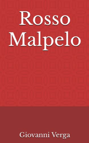 Rosso Malpelo: Una novella di Giovanni Verga comparsa per la prima volta su Il Fanfulla nel 1878