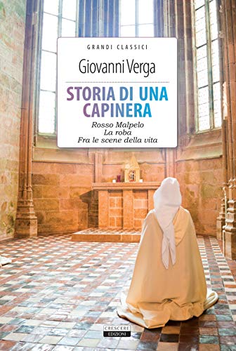 Storia di una capinera-Rosso Malpelo-La roba-Fra le scene della vita. Ediz. integrale. Con Segnalibro (Grandi classici) von Crescere