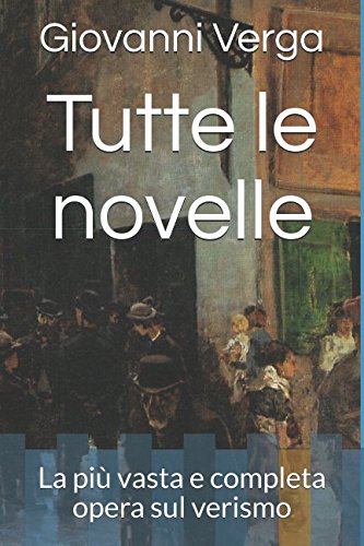 Tutte le novelle: La più vasta e completa opera sul verismo von Independently published