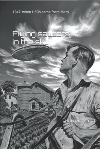 Flying saucers in the sky: 1947: when UFOs came from Mars