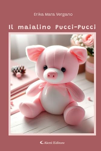 Il maialino Pucci-Pucci (Gli emersi narrativa) von Aletti editore