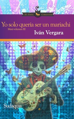 Yo solo quería ser un mariachi von Sudaquia Editores