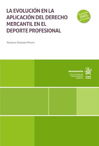 La evolución en la aplicación del derecho mercantil en el deporte profesional (Monografías) von Editorial Tirant lo Blanch