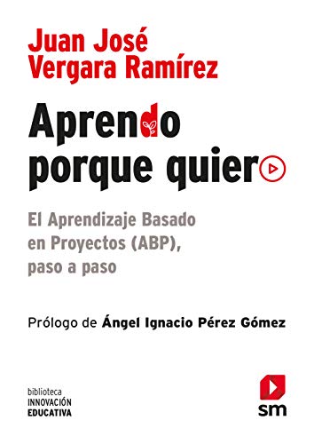 Aprendo porque quiero : el aprendizaje basado en proyectos (ABP), paso a paso (Biblioteca Innovación Educativa, Band 10) von SM DIDÁTICO