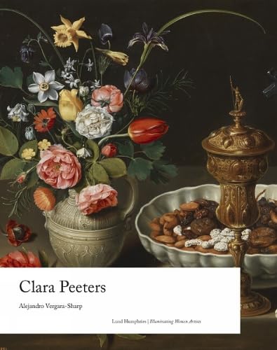 Clara Peeters (Illuminating Women Artists) von Lund Humphries Publishers Ltd