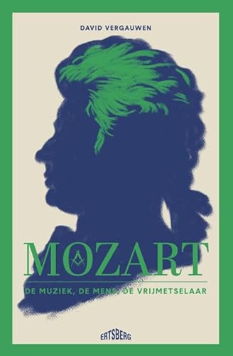 Mozart: de muziek, de mens, de vrijmetselaar von Ertsberg