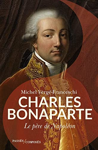 Charles Bonaparte, père de Napoléon Ier: Père de Napoléon 1er