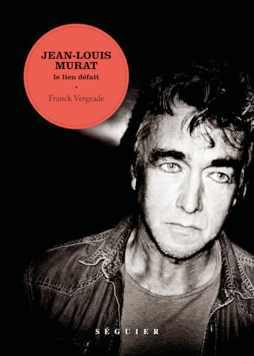 Jean-Louis Murat, le lien défait