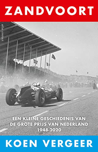Zandvoort: een kleine geschiedenis van de Grote Prijs van Nederland 1948-2020 von Atlas Contact