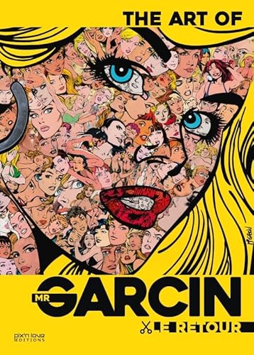 The Art of Mr Garcin: Le Retour von PIX N LOVE