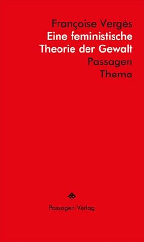 Eine feministische Theorie der Gewalt (Passagen Thema) von Passagen Verlag Ges.M.B.H