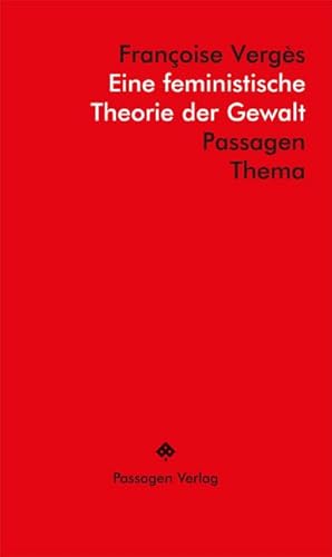 Eine feministische Theorie der Gewalt (Passagen Thema) von Passagen