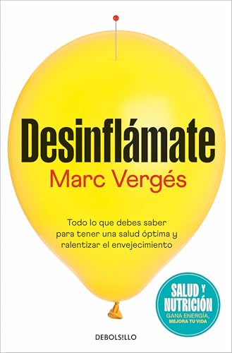 Desinflámate (Campaña edición limitada): Todo lo que debes saber para tener una salud óptima y ralentizar el envejecimiento (CAMPAÑAS) von DEBOLSILLO