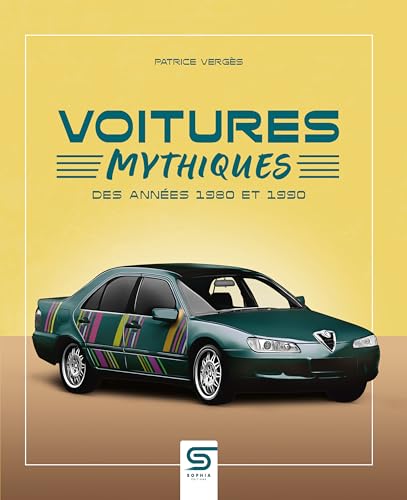Voitures mythiques des années 1980 et 1990 von SOPHIA EDITIONS