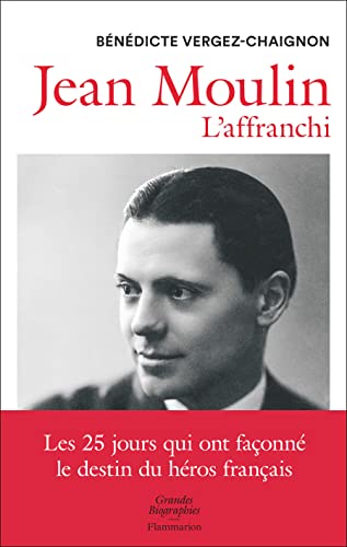 Jean Moulin: L'affranchi von FLAMMARION