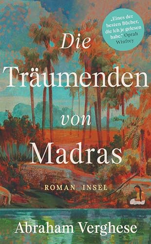 Die Träumenden von Madras: Roman | Ein bildgewaltiges Epos, eine Familiensaga in Südindien | Vom Autor des internationalen Bestsellers »Rückkehr nach Missing« Die Träumenden von Madras: Roman | Ein bildgewaltiges Epos, eine Familiensaga in Südindien | Vom Autor des internationalen Bestsellers »Rückkehr nach Missing«