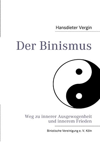 Der Binismus: Weg zur Ausgewogenheit und innerem Frieden