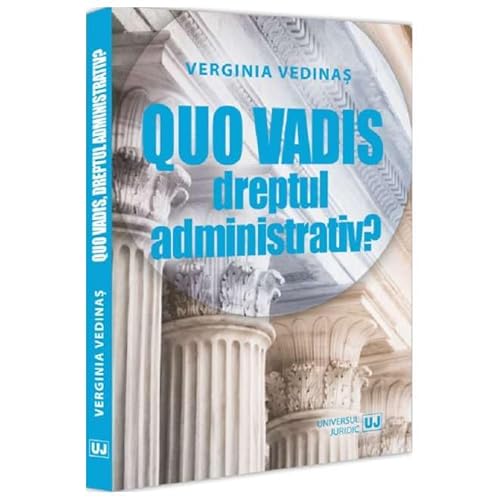Quo Vadis, Dreptul Administrativ?
