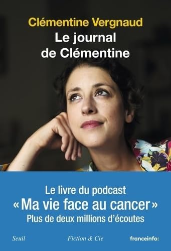 Le Journal de Clémentine: Ma vie face au cancer von SEUIL