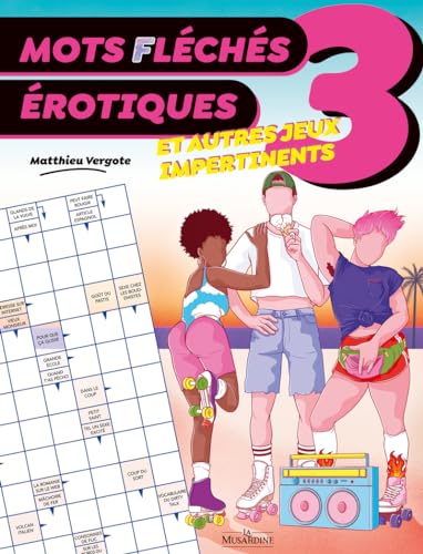 Mots fléchés érotiques 3: Et autres jeux impertinents