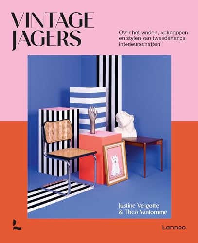 Vintagejagers: over het vinden, opknappen en stylen van tweedehands interieurschatten von Lannoo