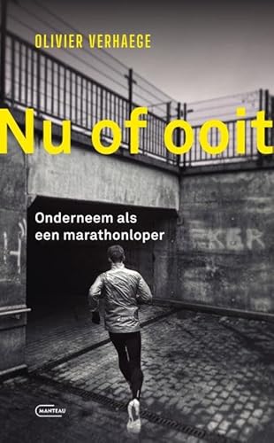 Nu of ooit: onderneem als een marathonloper von Manteau