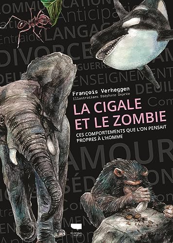 La Cigale et le zombie: Ces comportements que l'on pensait propres à l'Homme