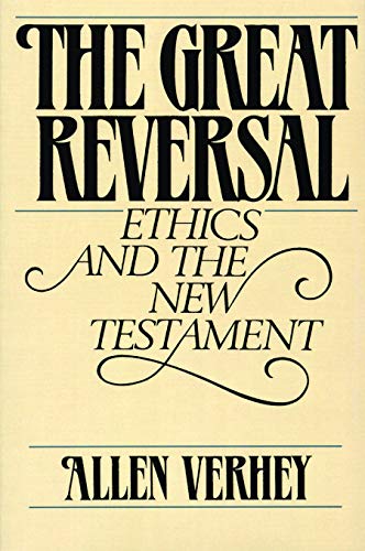 The Great Reversal: Ethics and the New Testament The Great Reversal: Ethics and the New Testament von William B. Eerdmans Publishing Company