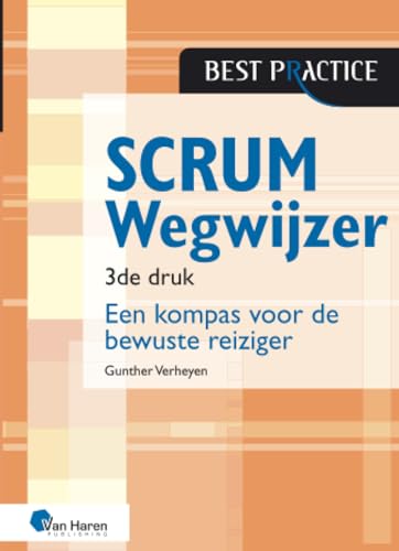 Scrum Wegwijzer – 3de druk: Een kompas voor de bewuste reiziger (Best Practice) von Van Haren Publishing