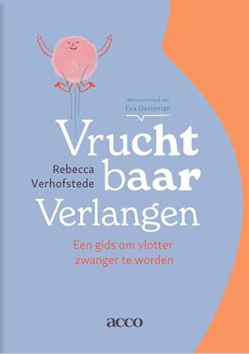 Vruchtbaar verlangen: een gids om vlotter zwanger te worden Vruchtbaar verlangen: een gids om vlotter zwanger te worden von Acco Uitgeverij