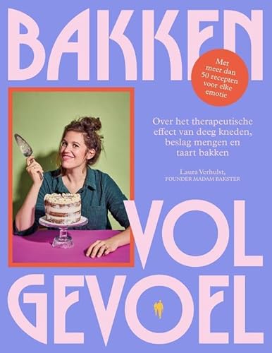 Bakken vol gevoel: Over het therapeutische effect van deeg kneden, beslag mengen en taart bakken Met meer dan 50 recepten voor elke emotie von Culi