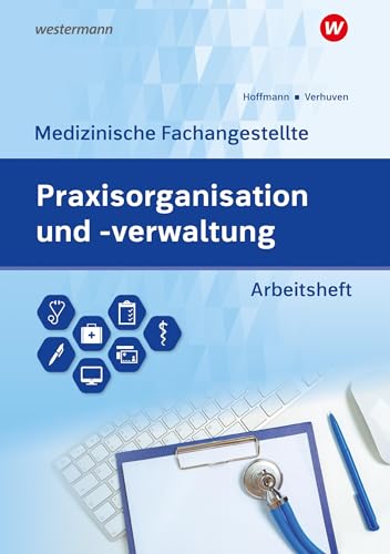 Praxisorganisation und -verwaltung für Medizinische Fachangestellte: Aufgabensammlung Arbeitsheft