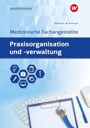 Praxisorganisation und -verwaltung für Medizinische Fachangestellte: Schulbuch
