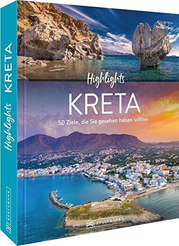 Reisebildband Kreta –Highlights Kreta: 50 Ziele, die Sie gesehen haben sollten von Bruckmann
