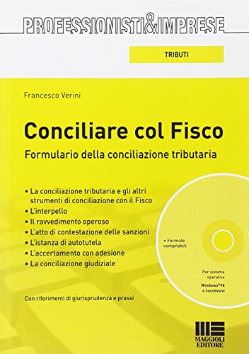 Conciliare col fisco. Formulario della conciliazione tributaria. Con CD-ROM (Professionisti & Imprese) von Maggioli Editore