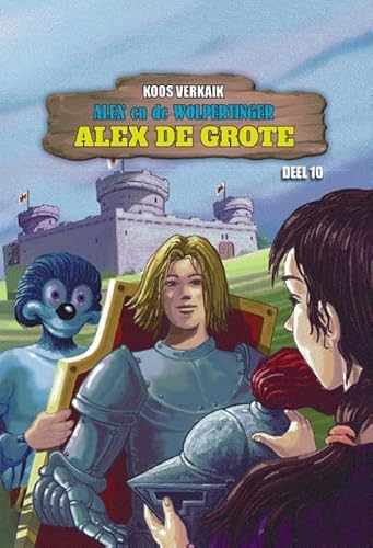 Alex de Grote (Alex en de Wolpertinger, 10) von Uitgeverij Sam Northerlake