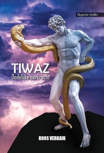 TIWAZ: Dodelijk oerkracht