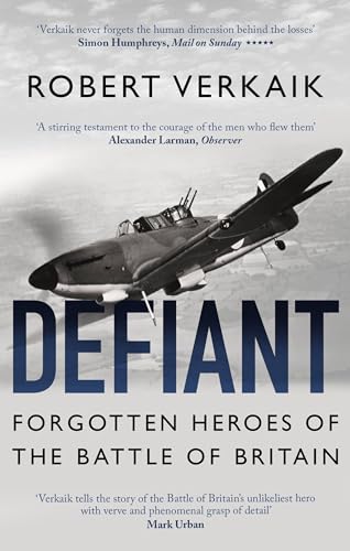 Defiant: Forgotten Heroes of the Battle of Britain
