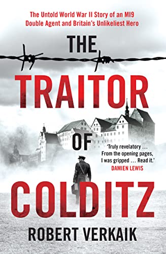 The Traitor of Colditz: The Definitive Untold Account of Colditz Castle: 'Truly revelatory' Damien Lewis The Traitor of Colditz: The Definitive Untold Account of Colditz Castle: 'Truly revelatory' Damien Lewis