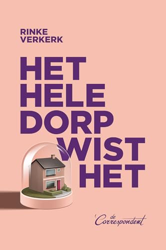 Het hele dorp wist het von De Correspondent