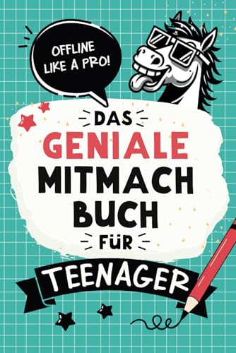 Das geniale Mitmachbuch für Teenager Mädchen & Jungs: Offline like a Pro! Mit coolen Rätseln, Challenges, Spielen, Fun-Facts, Experimenten und vielem mehr Das geniale Mitmachbuch für Teenager Mädchen & Jungs: Offline like a Pro! Mit coolen Rätseln, Challenges, Spielen, Fun-Facts, Experimenten und vielem mehr