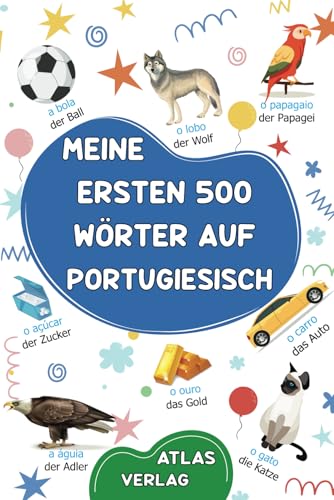 Meine ersten 500 Wörter auf Portugiesisch: Zweisprachiges Deutsch-Portugiesisches Bildwörterbuch - Mein erstes zweisprachiges Bilderbuch zu ... Kinder, Jugendliche und erwachsene Anfänger Meine ersten 500 Wörter auf Portugiesisch: Zweisprachiges Deutsch-Portugiesisches Bildwörterbuch - Mein erstes zweisprachiges Bilderbuch zu ... Kinder, Jugendliche und erwachsene Anfänger
